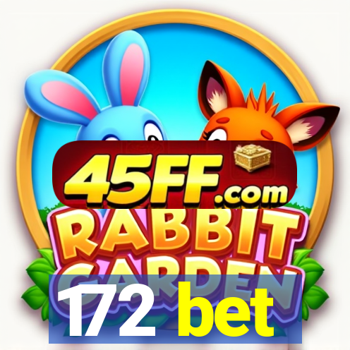 172 bet